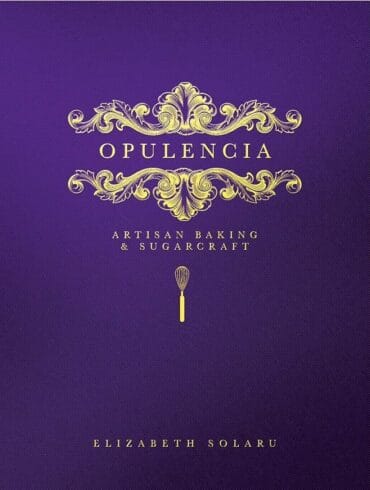 Opulencia: Elizabeth Solaru’s Baking Bible
