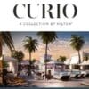 Hilton’s Brand of Boutique Hotels, Curio