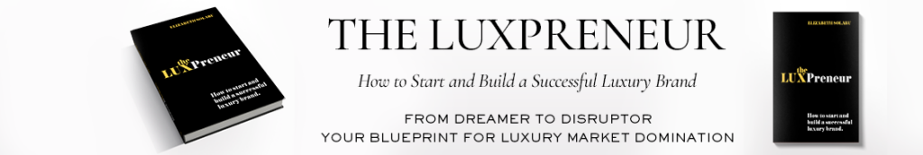 Unlocking the Secrets of the Luxury Market: Introducing The Luxpreneur Unlocking the Secrets of the Luxury Market: Introducing The Luxpreneur