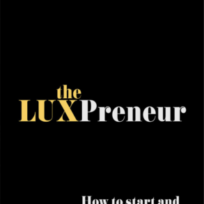 Unlocking the Secrets of the Luxury Market: Introducing The Luxpreneur